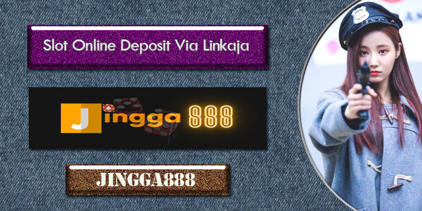 Slot Online Deposit Via Linkaja